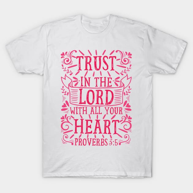 Proverbs 3:5 T-Shirt by Plushism